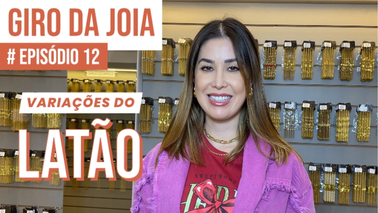 GIRO DA JOIA | EPISÓDIO 12 | Variações do Latão