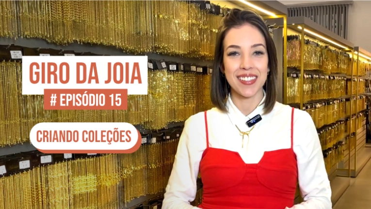 GIRO DA JOIA | EPISÓDIO 15 | Criando Coleções