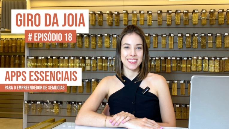 GIRO DA JOIA | EPISÓDIO 18 | Aplicativos essenciais para o empreendedor de semijoias