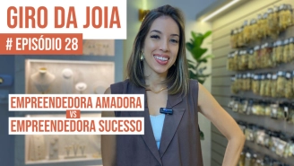 GIRO DA JOIA | EPISÓDIO 28 | Empreendedora Amadora VS Empreendedora de Sucesso