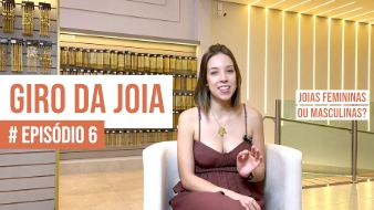 GIRO DA JOIA | EPISÓDIO 6 | Peças femininas ou masculinas?