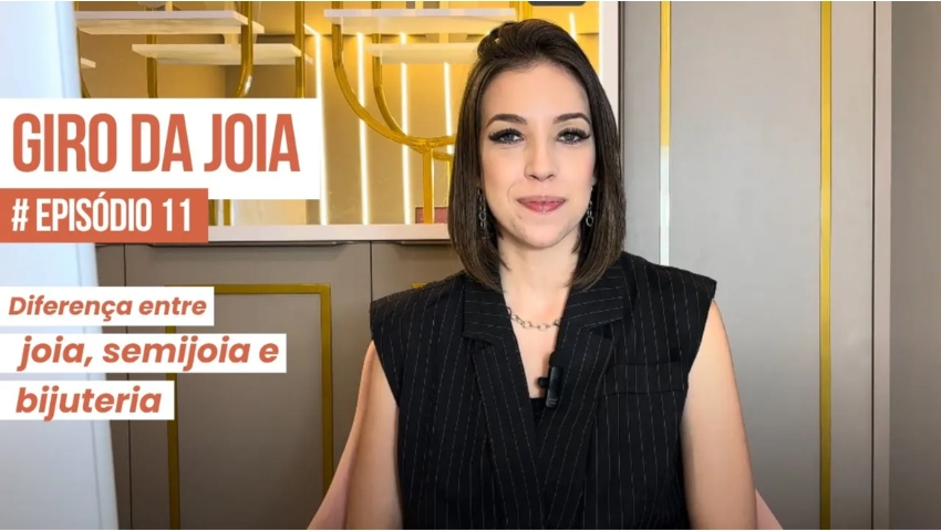 GIRO DA JOIA | EPISÓDIO 11 | Diferênça entre joia, semijoia e bijuteria